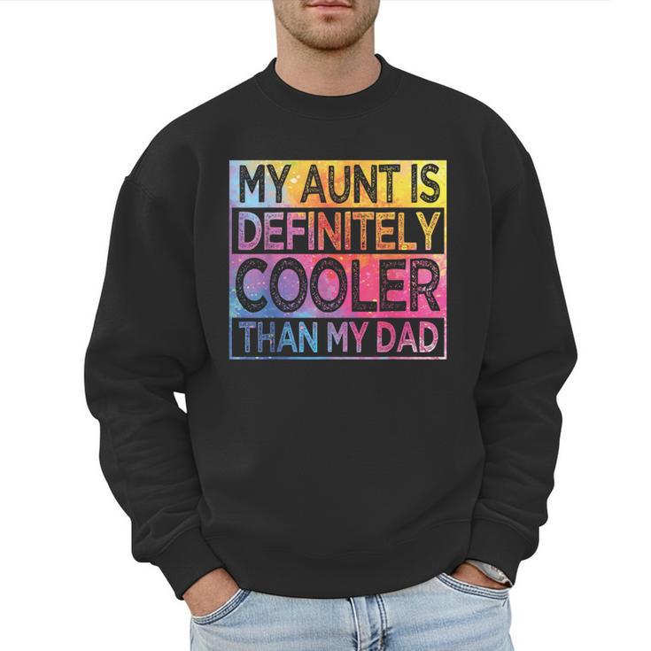 Nephew Niece My Aunt Is Cooler Than My Dad Men Sweatshirt