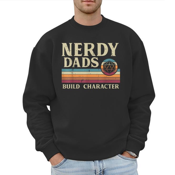 Nerdy Dads Build Character Retro Fathers Day Daddy Papa Men Men Sweatshirt