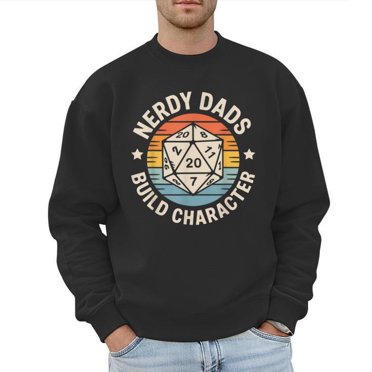 Nerdy Dads Build Character RPG Gaming Father's Day For Dad Men Sweatshirt