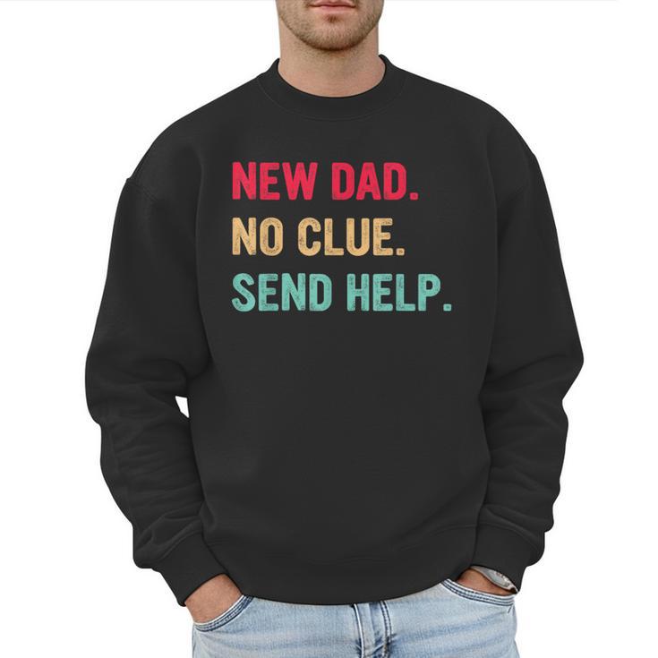 New Dad No Clue Send Help Vintage Men Sweatshirt