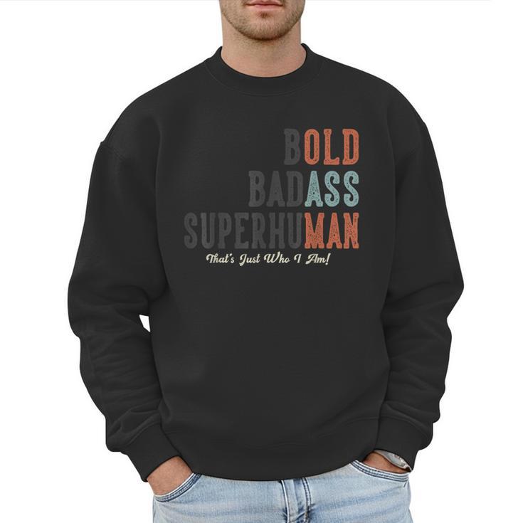 Old Man Saying Gag Father's Day Birthday Dad Grandpa Men Sweatshirt