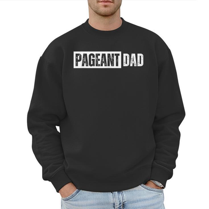 Pageant Dad Men Sweatshirt