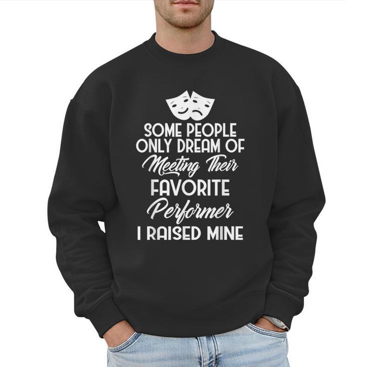 For Parents Of Actors And Actresses Drama Mom And Dad Men Sweatshirt