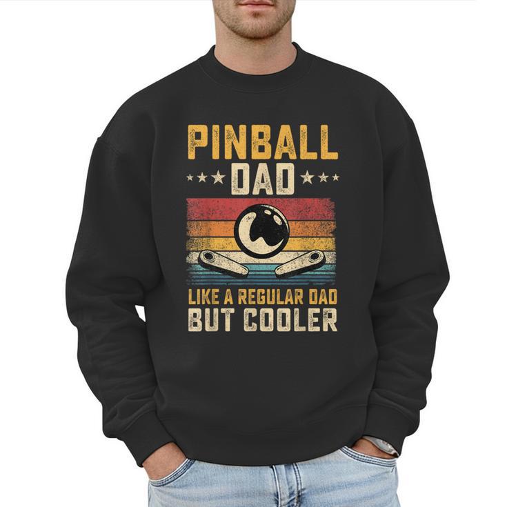 Pinball Dad Like Regular Dad But Cooler Father's Day Men Sweatshirt