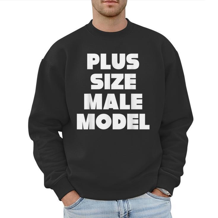 Plus Size Male Model Fat Guy Or Dad BOD Men Sweatshirt