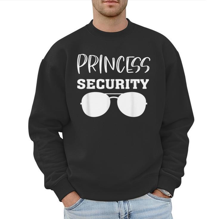 Princess Security Perfects For Dad Orr Boyfriend Small Men Sweatshirt