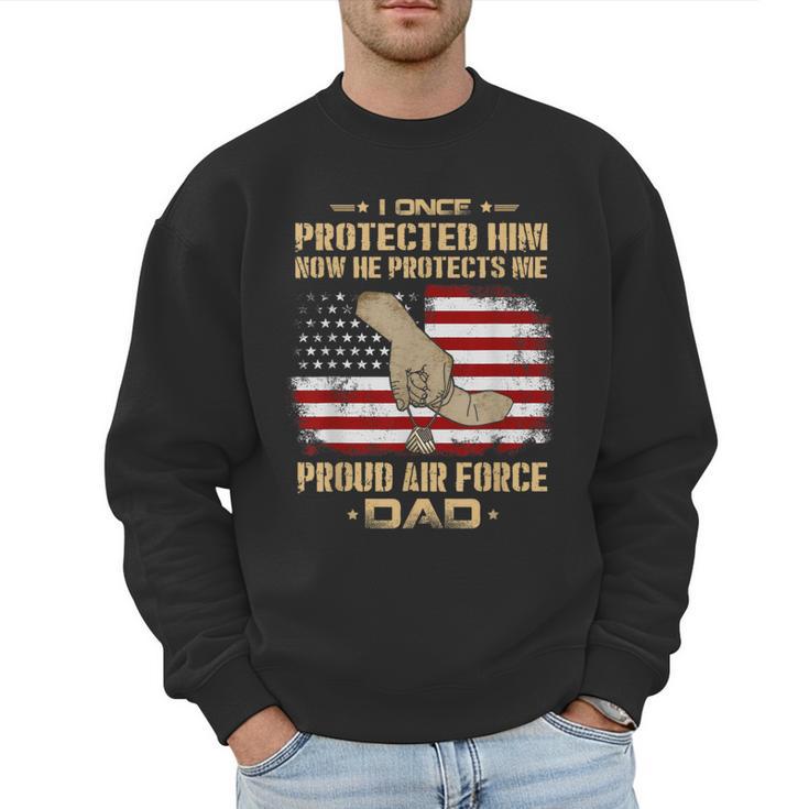 Now He Protects Me USAF Dad  Proud Air Force Dad T-Shirt Men Sweatshirt