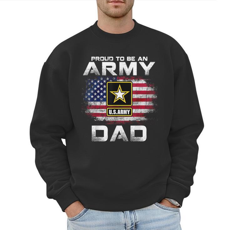 Proud To Be An Army Dad With American Flag Veteran Men Sweatshirt