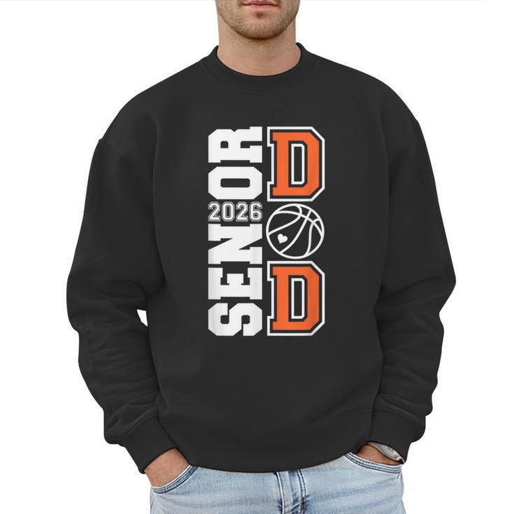 Proud Dad Of A 2026 Senior Graduate Basketball Senior 26 Men Sweatshirt