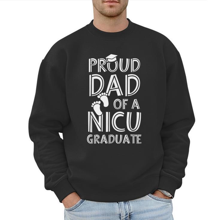 Proud Dad NICU Graduate Newborn Nurse Men Sweatshirt