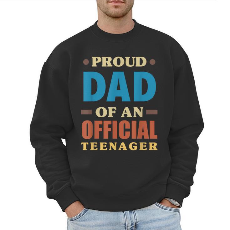 Proud Dad Of An Official Teenager 13th Birthday Family Men Sweatshirt
