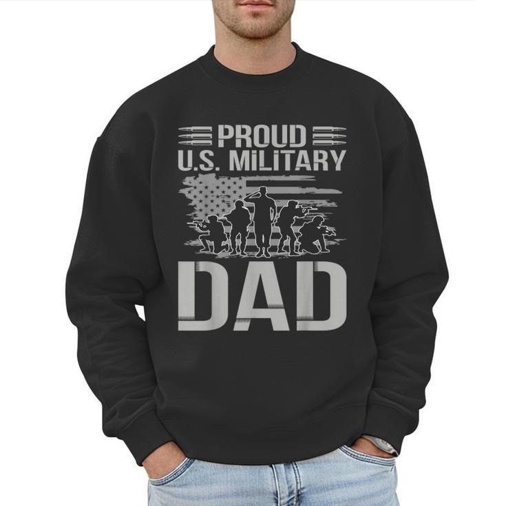 Proud Us Military Dad Father's Day For Dad Grandpa Veteran Men Sweatshirt