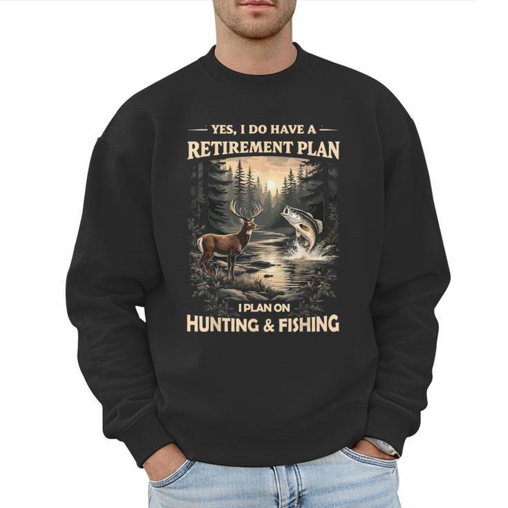 Retirement Plan On Hunting & Fishing Fisherman Hunter Dad Men Sweatshirt