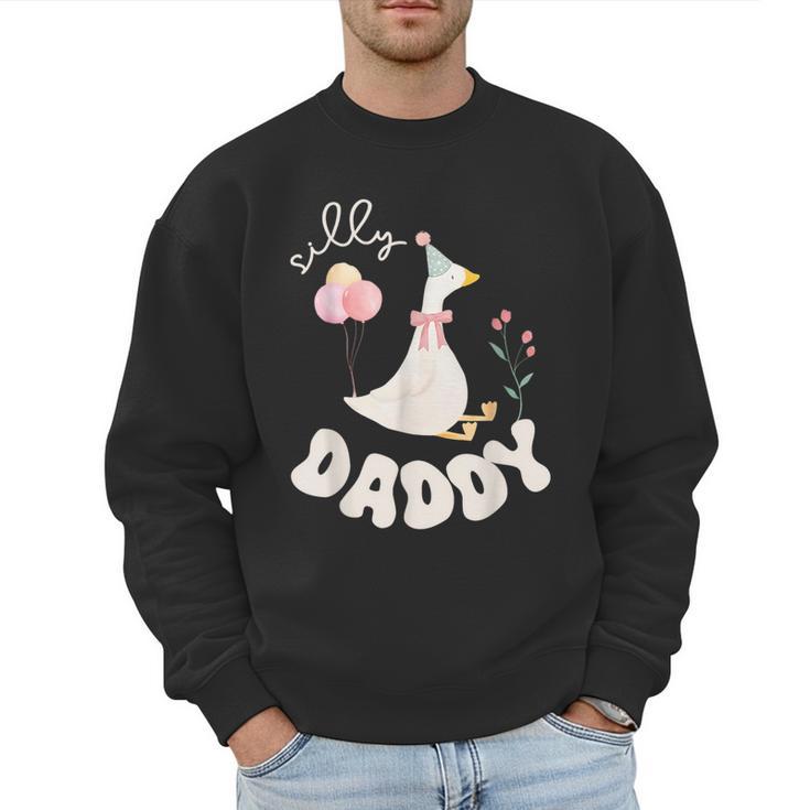 Silly Daddy Silly Goose Dad Birthday Family Matching Party Men Sweatshirt
