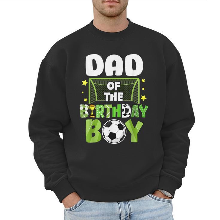 Soccer Dad Birthday Boy Party Soccer Family Matching Men Sweatshirt