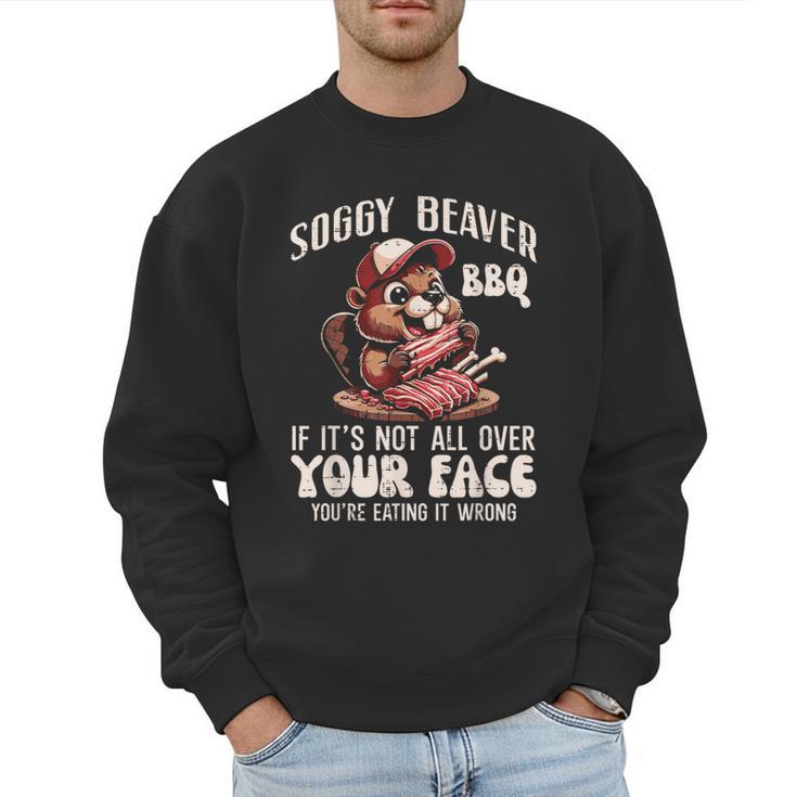 Soggy Beaver Bbq Barbecue Grill Master Humor Dad Men Men Sweatshirt