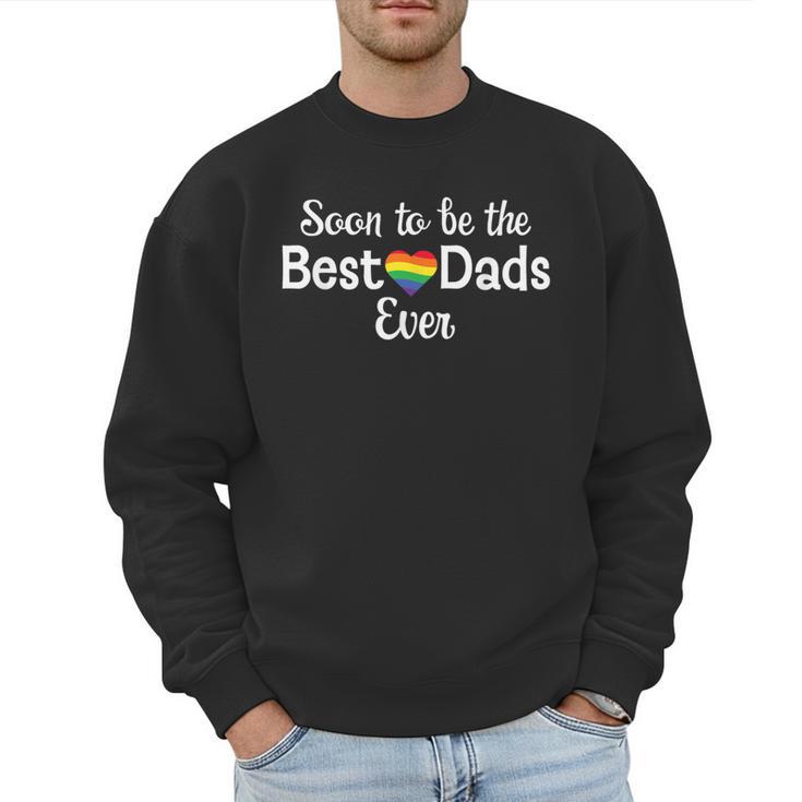 Soon To Be The Best Dads Ever Baby Announcement Gay Couple Men Sweatshirt
