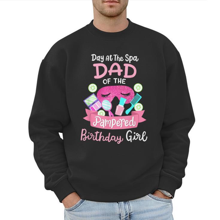 Spa Birthday Party Dad Of The Pampered Bday Girl Family Men Sweatshirt