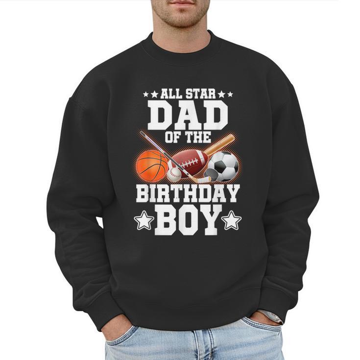 All Star Dad Of The Birthday Boy Basketball Soccer Sport Men Sweatshirt