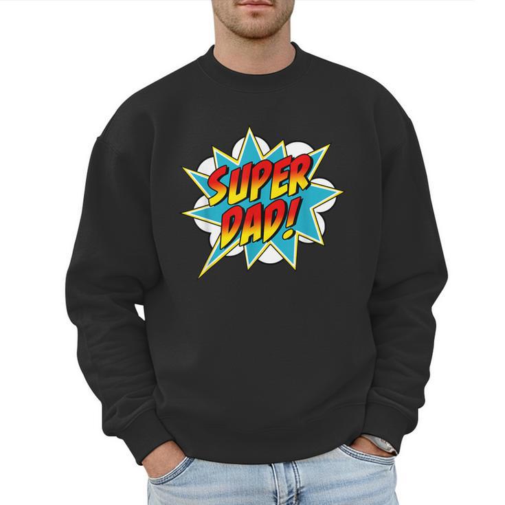 Super Dad Comic Book Superhero Father's Day Men Sweatshirt