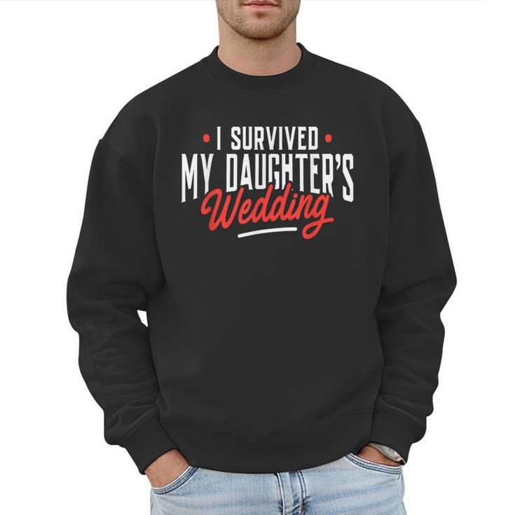 I Survived My Daughter's Wedding Father Of The Bride Dad Men Sweatshirt