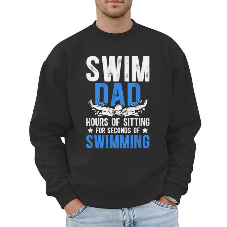 Swim Dad Swimming Dad Of A Swimmer Dad Swim Father Men Sweatshirt