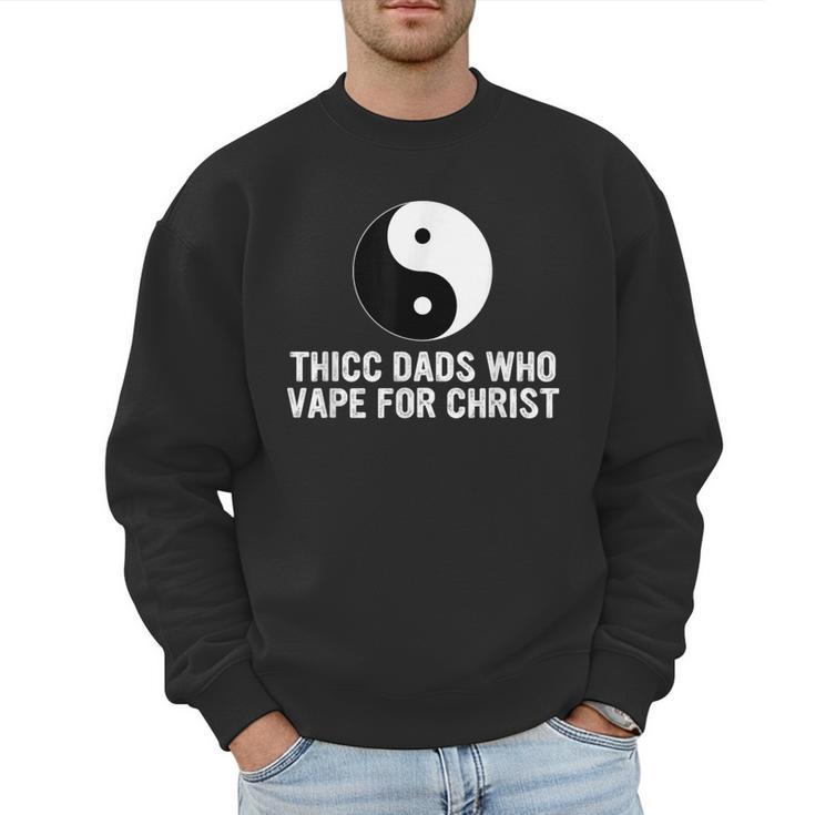 Thicc Dads Who Vape For Christ Father Day Men Sweatshirt