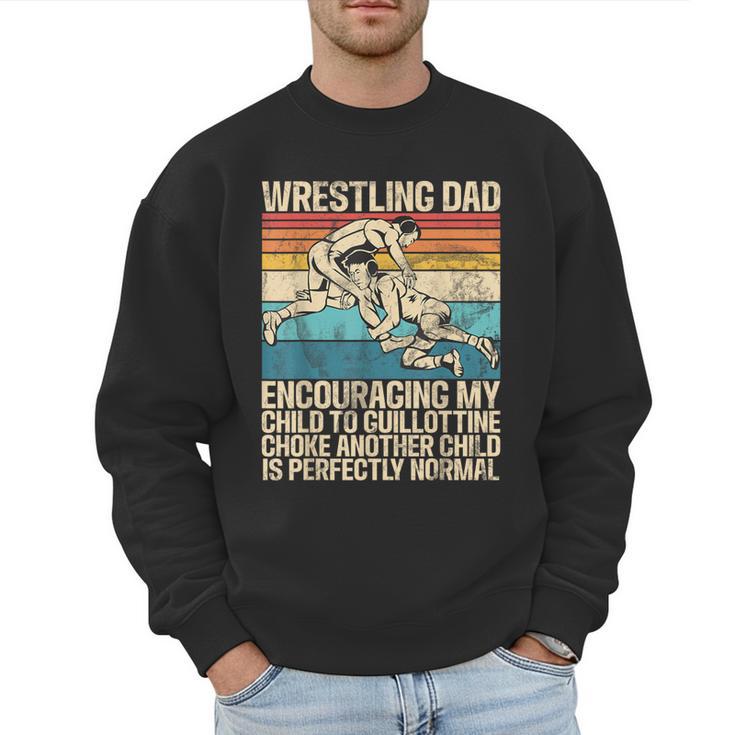 Wrestling Dad Wrestler Wrestling Wrestle Father's Day Men Sweatshirt