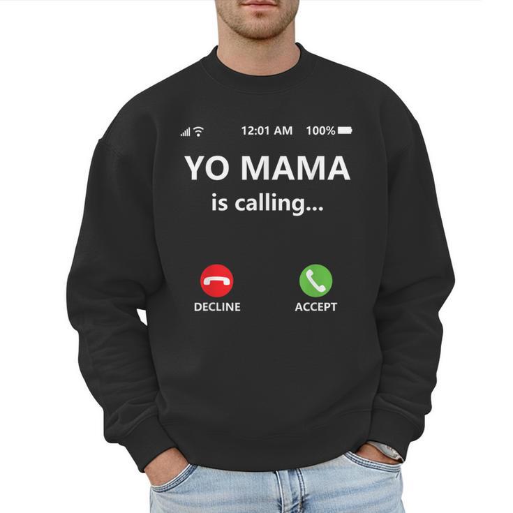 Yo Mama Is Calling Shirt Mom Shirts For DadCall Mom Men Sweatshirt
