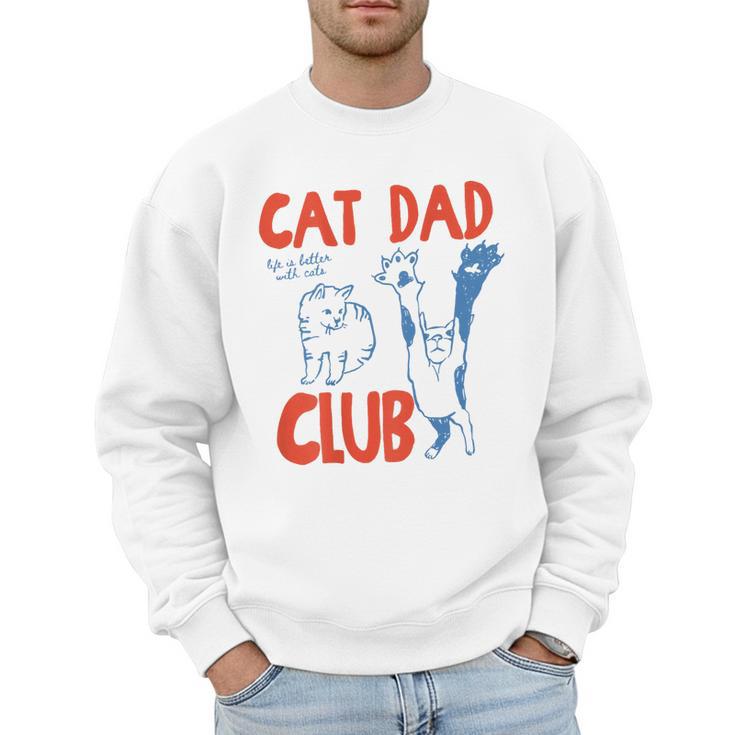 ON Back Cat Dad Club Life Is Better With Cats Father's Day Men Sweatshirt