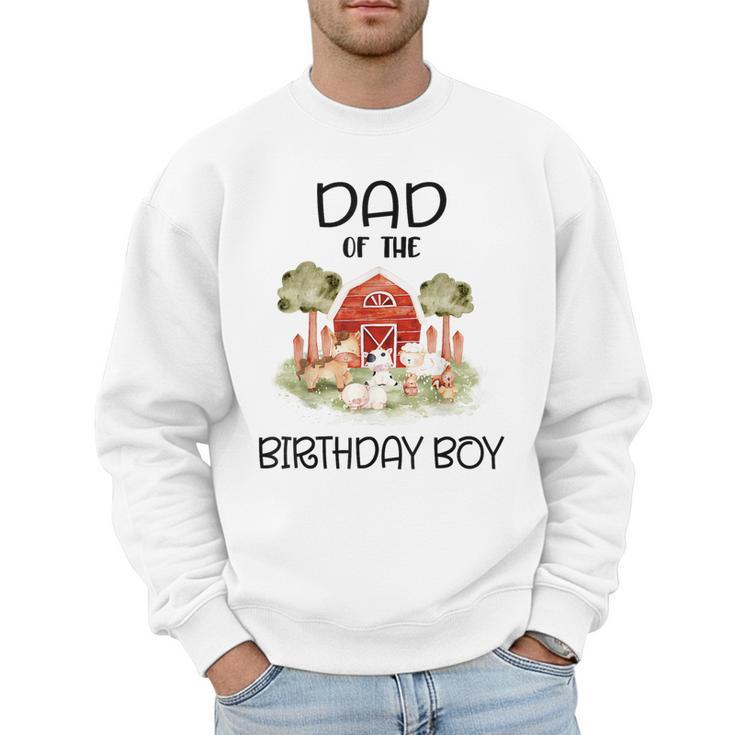 Dad Of The Birthday For Boy Barnyard Farm Animals Party Men Sweatshirt