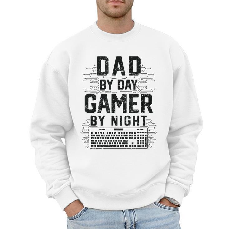 Dad By Day Gamer By Night Father's Day Gaming Men Sweatshirt