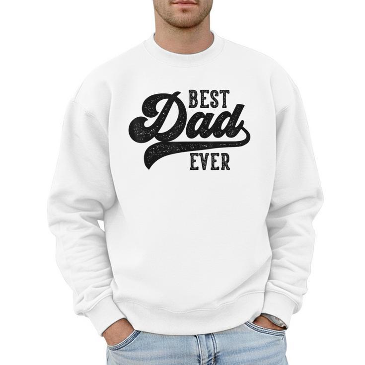 Dad From Kids Best Dad Ever Father's Day Men Sweatshirt