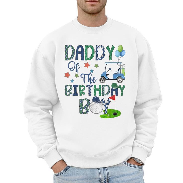 Daddy Of The Birthday Boy Hole In One Golf Lover Men Sweatshirt