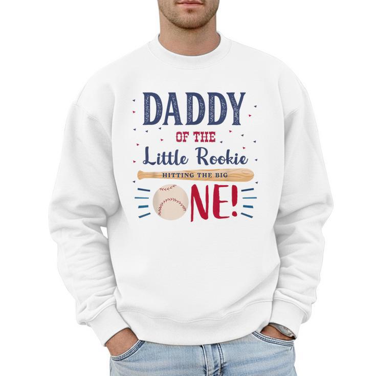 Daddy Dad First Birthday Little Rookie Baseball The Big One Men Sweatshirt