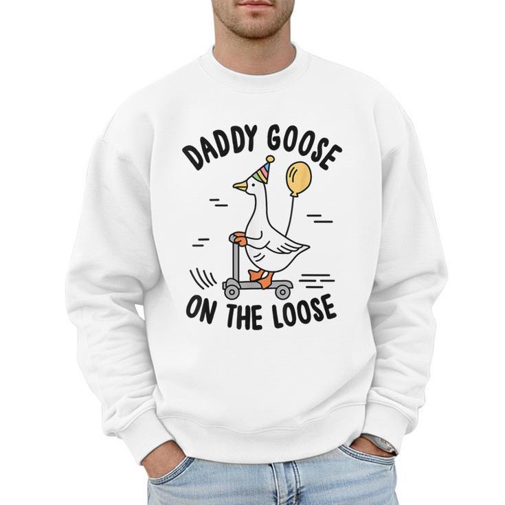 Daddy Goose On The Loose Birthday Matching Family Men Sweatshirt