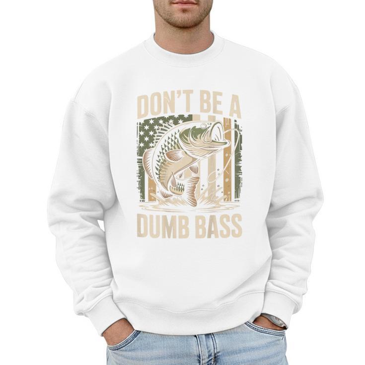 Don't Be A Dumb Bass Fish Camo American Flag Dad Jokes Men Sweatshirt