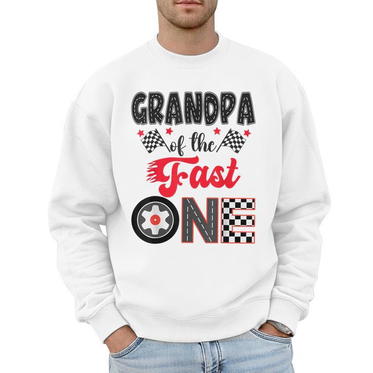 Grandpa Of The Fast One Car Racing Dad 1St Birthday Boy Men Sweatshirt