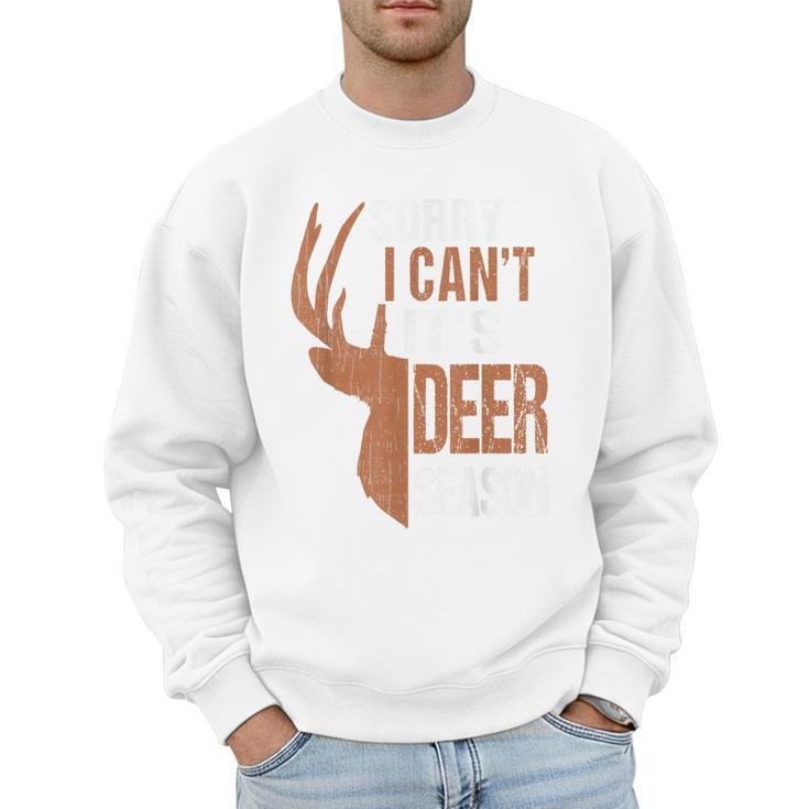 Hunting Sorry Deer Season Hunter Dad Father Day Men Sweatshirt