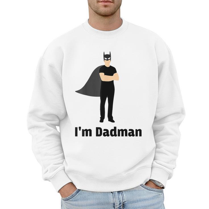 I'm Dadman Superhero Dad Father's Day Men Sweatshirt