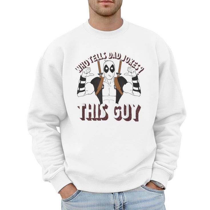 Marvel Deadpool Father's Day Who Tells Dad Jokes This Guy Men Sweatshirt