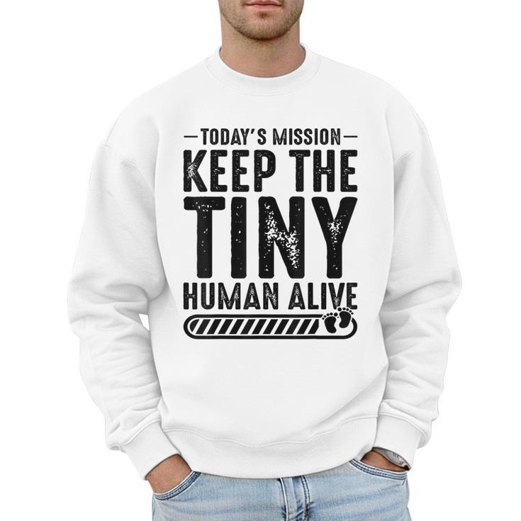 New Dad Est Keep Tiny Human Alive First Time Father's Day Men Sweatshirt