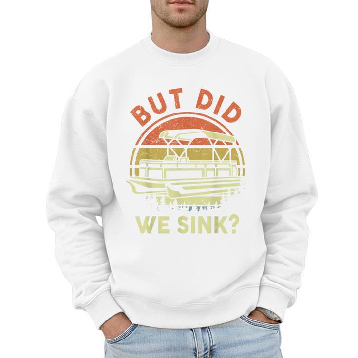 Pontoon Boat Captain But Did We Sink Dad Papa Men Men Sweatshirt