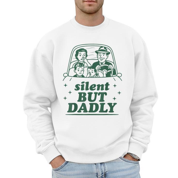 Silent But Dadly Father's Day Fart Dad Farting Vintage Men Sweatshirt