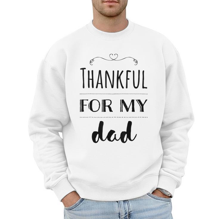 Thankful For My Dad Men Sweatshirt