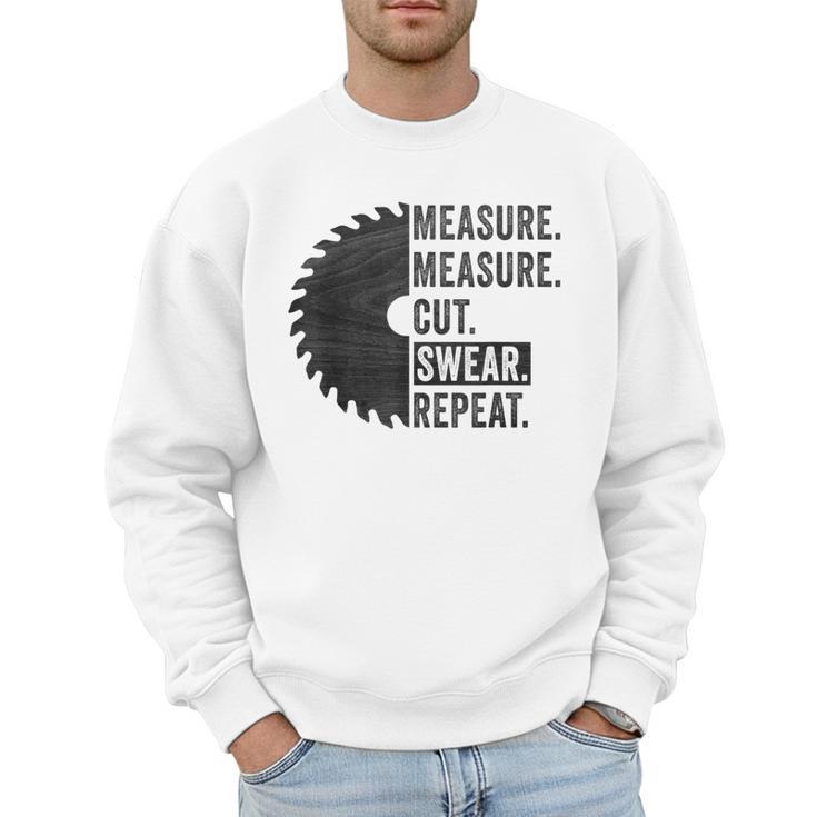 Woodworking Dad Measure Cut Swear Handyman Fathers Day Men Sweatshirt