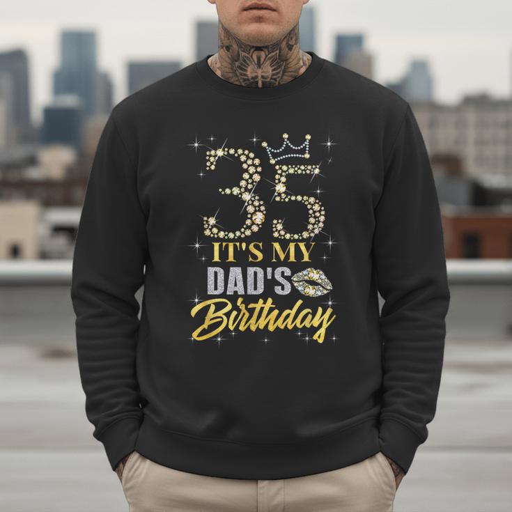35 It's My Dad's Birthday Crown Happy 35 Years Old Men Sweatshirt