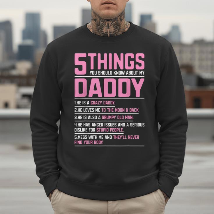 5 Things You Should Know About My Daddy Fathers Day Men Sweatshirt