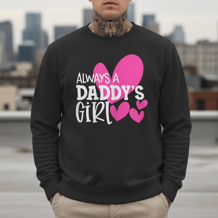 Always a Daddy's Girl Shirt Daughter Girls Women Men Sweatshirt Always a Daddy's Girl Shirt Daughter Girls Women Men Sweatshirt