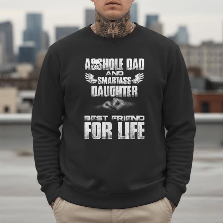 Asshole Dad And Smartass Daughter Best Friend For Life Shirt Men Sweatshirt